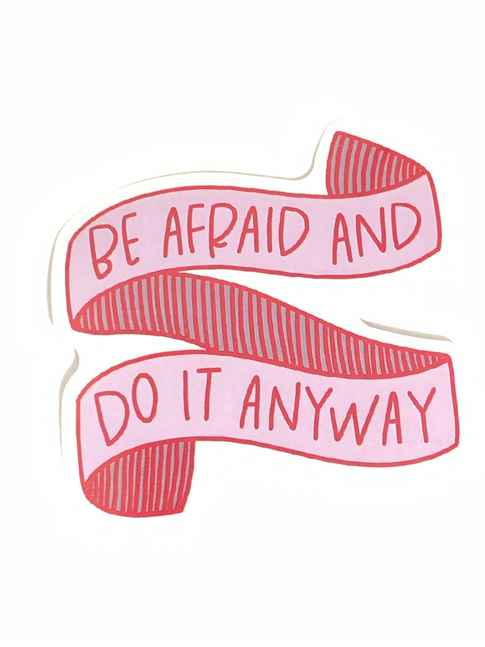 'Be Afraid and Do It Anyway' Decorative Vinyl Sticker
